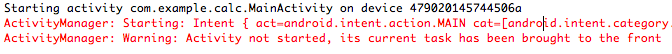 ActivityManager Warning Activity not started its current task has been brought to the front